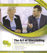 The Art of Storytelling: Become a Memorable Speaker - Made for Success, and Brown, Les (Read by), and Fripp, Patricia (Read by)