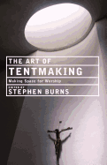 The Art of Tentmaking: Making Space for Worship