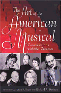 The Art of the American Musical: Conversations with the Creators