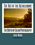 The Art of the Autochrome: The Birth of Color Photography