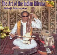 The Art of the Indian Dilruba - Baluji Shrivastav