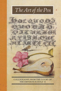 The Art of the Pen: Calligraphy from the Court of the Emperor Rudolf II