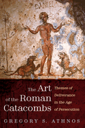 The Art of the Roman Catacombs