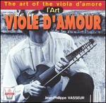 The Art of the Viola d'Amore - Alain Neveux (piano); Grenoble Ensemble; Jean-Philippe Vasseur (viola d'amore); Martine Roche (harpsichord);...