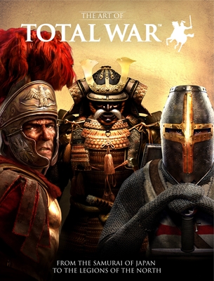 The Art of Total War: From the Samurai of Japan to the Legions of the North - Robinson, Martin