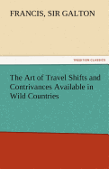 The Art of Travel Shifts and Contrivances Available in Wild Countries