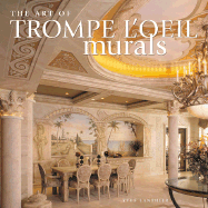 The Art of Trompe L'Oeil Murals - Lanthier, Yves