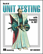 The Art of Unit Testing: With Examples in .Net