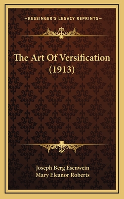 The Art of Versification (1913) - Esenwein, Joseph Berg, and Roberts, Mary Eleanor
