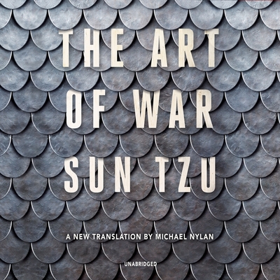 The Art of War: A New Translation by Michael Nylan - Sun Tzu, and Nylan, Michael (Translated by), and Zackman, Gabra (Read by)
