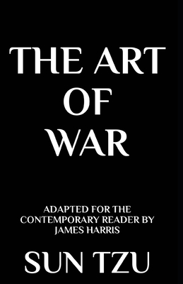 The Art of War: Adapted for the Contemporary Reader - Harris, James (Translated by), and Tzu, Sun