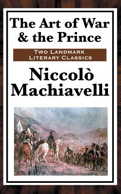 The Art of War & the Prince - Machiavelli, Niccolo