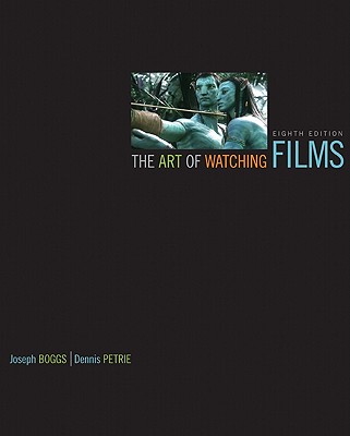 The Art of Watching Films with Tutorial CD - Petrie, Dennis, and Boggs, Joe