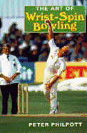 The Art of Wrist-Spin Bowling - Philpott, Peter