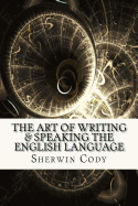 The Art of Writing & Speaking the English Language