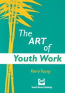 The Art of Youth Work - Young, Kerry