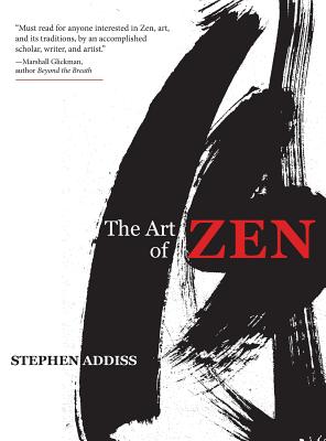 The Art of Zen: Paintings and Calligraphy by Japanese Monks 1600-1925 - Addiss, Stephen