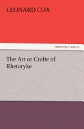 The Art or Crafte of Rhetoryke