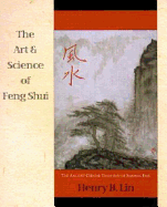 The Art & Science of Feng Shui: The Ancient Chinese Tradition of Shaping Fate