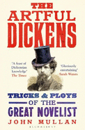 The Artful Dickens: The Tricks and Ploys of the Great Novelist