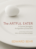 The Artful Eater: A Gourmet Investigates the Ingredients of Great Food