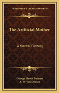 The Artificial Mother. a Marital Fantasy
