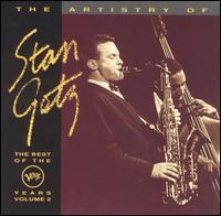 The Artistry of Stan Getz: The Best of the Verve Years, Vol. 2 - Stan Getz