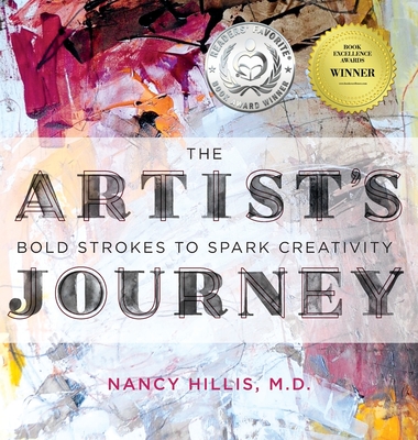 The Artist's Journey: Bold Strokes To Spark Creativity - Hillis, Nancy