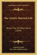 The Artist's Married Life: Being That of Albert Durer (1848)