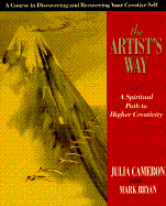 The Artist's Way: A Spiritual Path to Higher Creativity - Cameron, Julia