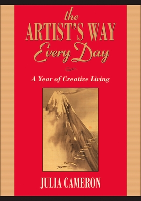 The Artist's Way Every Day: A Year of Creative Living - Cameron, Julia