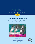 The Arts and The Brain: Psychology and Physiology Beyond Pleasure