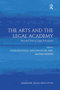 The Arts and the Legal Academy. Vol. 1: Beyond Text in Legal Education