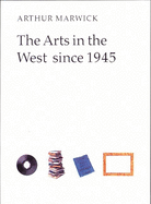 The Arts in the West Since 1945