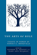 The Arts of Rule: Essays in Honor of Harvey C. Mansfield