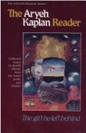 The Aryeh Kaplan Reader: Collected Essays on Jewish Themes from the Noted Writer and Thinkers - Kaplan, Aryeh, Rabbi