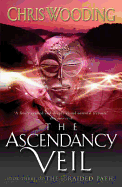 The Ascendancy Veil: Book Three of the Braided Path