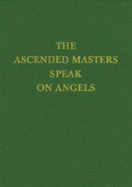 The Ascended Masters Speak on Angels