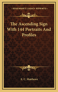 The Ascending Sign with 144 Portraits and Profiles