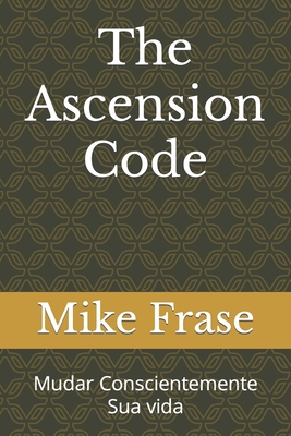 The Ascension Code: Mudar Conscientemente Sua vida - Frase, Mike