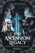 The Ascension Legacy - Book 1: The Shamed Ranger