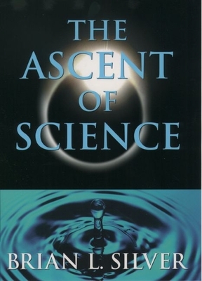 The Ascent of Science - Silver, Brian L