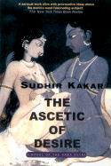 The Ascetic of Desire: A Novel of the Kama Sutra