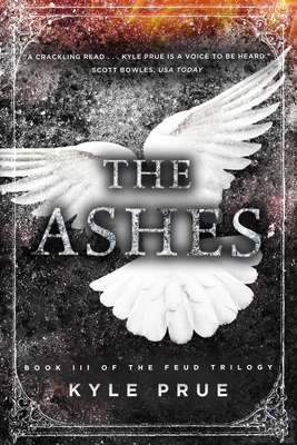 The Ashes: Book III of the Feud Trilogy - Prue, Kyle