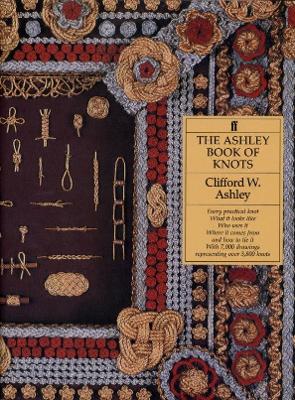 The Ashley Book of Knots - Ashley, Clifford W.