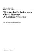 The Asia Pacific Region in the Global Economy: A Canadian Perspective