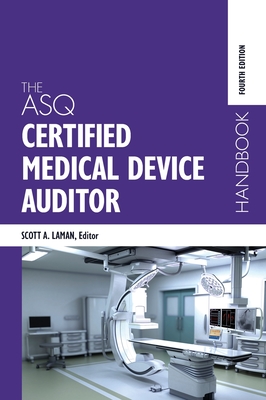 The ASQ Certified Medical Device Auditor Handbook - Laman, Scott A