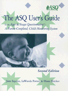 The ASQ user's guide - Squires, Jane, Dr., and Bricker, Diane D, and Potter, LaWanda