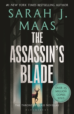 The Assassin's Blade: The Throne of Glass Prequel Novellas - Maas, Sarah J.