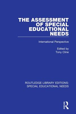 The Assessment of Special Educational Needs: International Perspective - Cline, Tony (Editor)